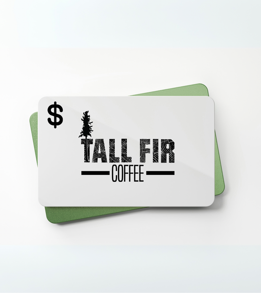 Tall Fir Coffee Gift Card